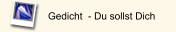 Gedicht  - Du sollst Dich 