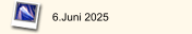 6.Juni 2025